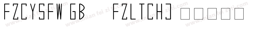 FZCYSFW GB10 FZLTCHJ字体转换